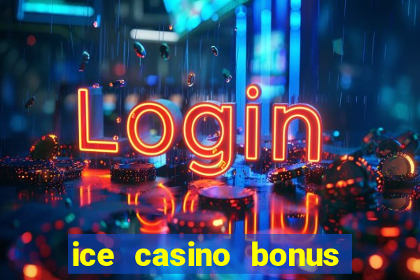 ice casino bonus 25 euro